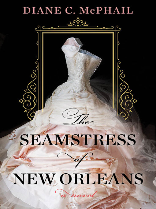 Title details for The Seamstress of New Orleans by Diane C. McPhail - Wait list